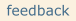 Feedback.